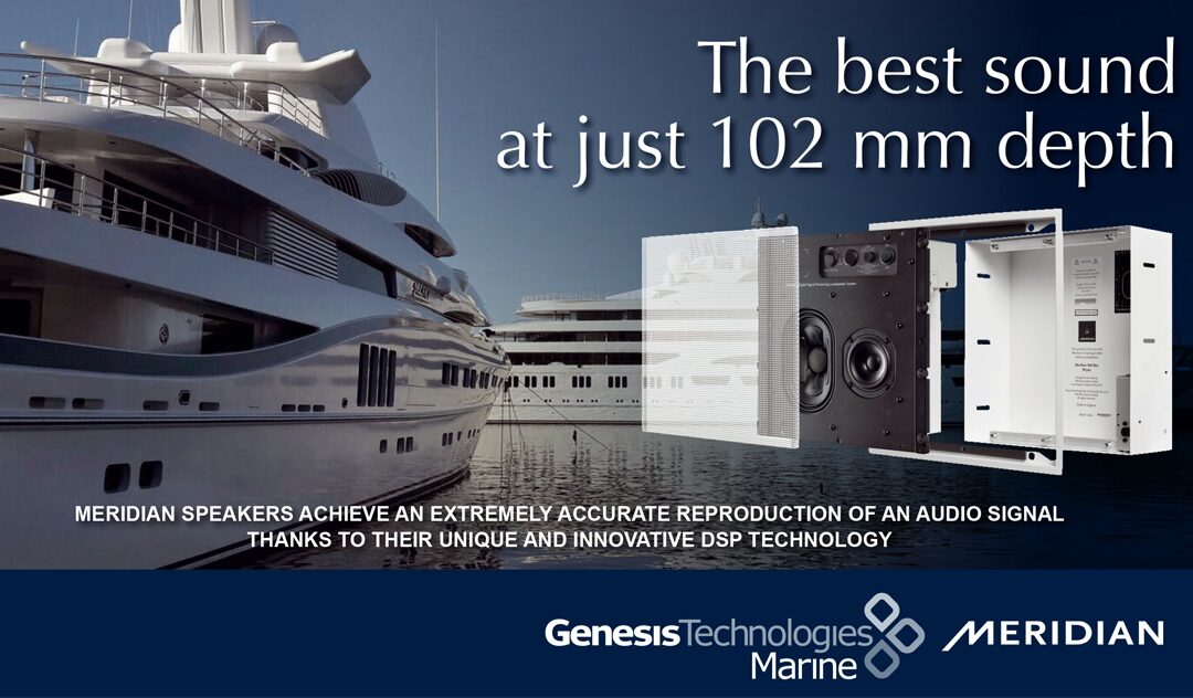LUXURY SUPERYACHT SOUND: GENESIS TECHNOLOGIES MARINE PARTNERS WITH MERIDIAN AUDIO